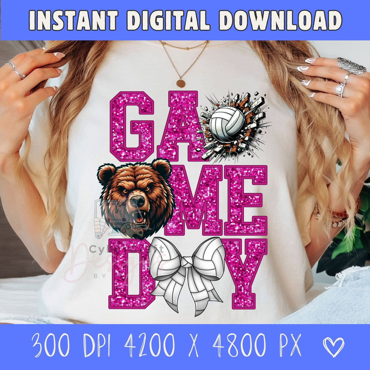 A woman wearing a white graphic T-shirt with a bright pink glitter-style 'GAME DAY' design, featuring a brown bear face, a volleyball, and a white ribbon bow. The photo is overlaid with blue banners reading 'INSTANT DIGITAL DOWNLOAD' and '300 DPI 4200 X 4800 PX'.